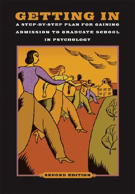 Image for Getting In: A Step-By-Step Plan for Gaining Admission to Graduate School in Psychology, 2nd Edition