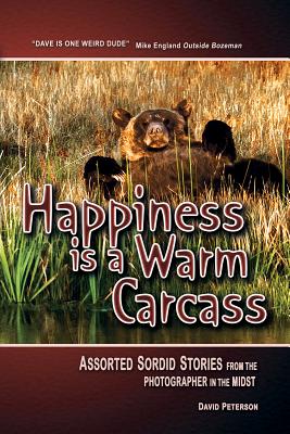 Happiness is a Warm Carcass