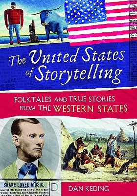 United States of Storytelling: Folktales and True Stories from the Western States