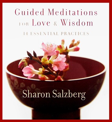 Guided Meditations for Love and Wisdom: 14 Essential Practices