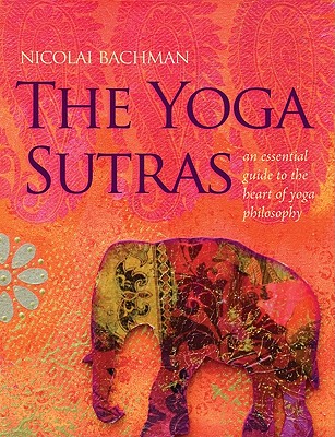 The Yoga Sutras: An Essential Guide to the Heart of Yoga Philosophy