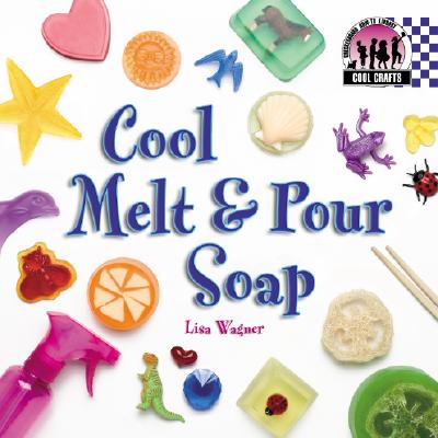 Cool Melt & Pour Soap (Cool Crafts)