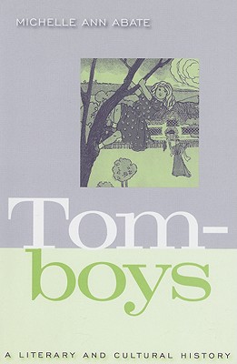 Tomboys: A Literary and Cultural History