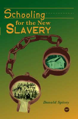Schooling for the New Slavery: Black Industrial Education, 1868-1915