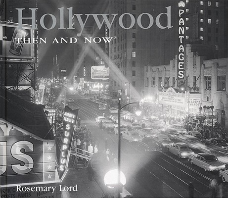 Hollywood Then and Now (Then & Now Thunder Bay)
