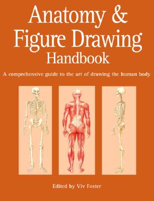 Image for Anatomy and Figure Drawing Handbook: A Comprehensive Guide to the Art of Drawing the Human Body