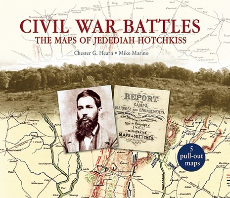 Civil War Battles: The Maps of Jedediah Hotchkiss