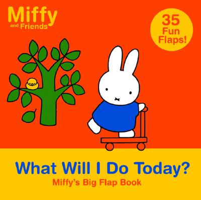 What Will I Do Today: Miffy's Big Flap Book (Miffy and Friends)
