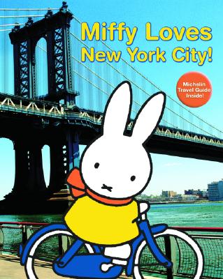 Miffy Loves New York City! ; Miffy Loves New York City!