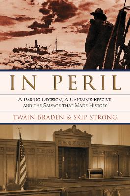 Image for In Peril : A Daring Decision, a Captain's Resolve, and the Salvage That Made History