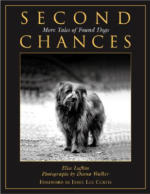 Second Chances: More Tales of Found Dogs