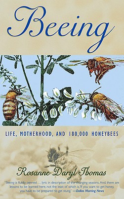 Beeing: Life, Motherhood, and 180,000 Honeybees