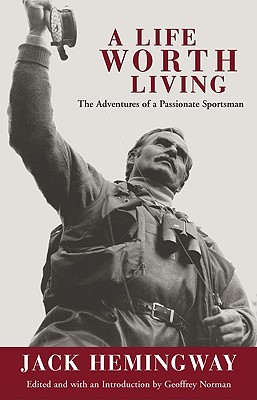 A Life Worth Living: The Adventures of a Passionate Sportsman