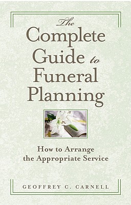 The Complete Guide to Funeral Planning: How to Arrange the Appropriate Service