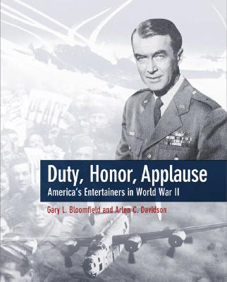 Duty, Honor, Applause: America's Entertainers in World War II