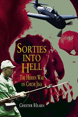 Sorties Into Hell: The Hidden War On Chichi Jima