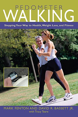 PEDOMETER WALKING: STEPPING YOUR WAY TO HEALTH, WEIGHT LOSS, AND FITNESS