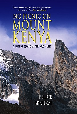 Image for No Picnic On Mount Kenya: A Daring Escape, A Perilous Climb No Picnic On Mount Kenya: A Daring Escape, A Perilous Climb