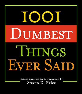 Image for 1001 Dumbest Things Ever Said