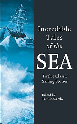 Image for Incredible Tales of the Sea: Twelve Classic Sailing Stories