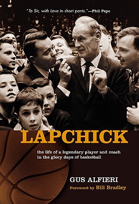 Lapchick: The Life of a Legendary Player and Coach in the Glory Days of Basketball