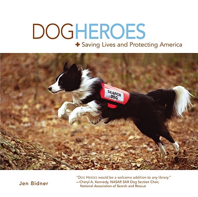 Image for Dog Heroes: Saving Lives and Protecting America