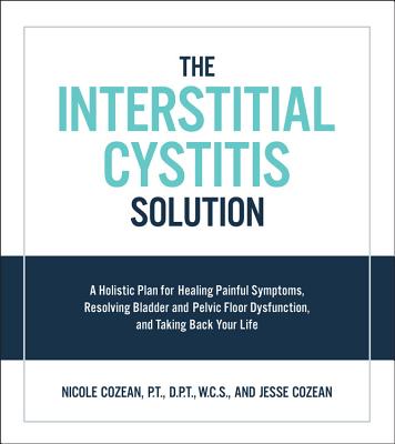 Interstitial Cystitis Solution: A Holistic Plan Fo