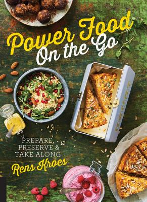 Image for Power Food On the Go: Prepare, Preserve, and Take Along Power Food On the Go: Prepare, Preserve, and Take Along