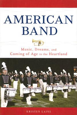 Image for American Band: Music, Dreams, and Coming of Age in the Heartland