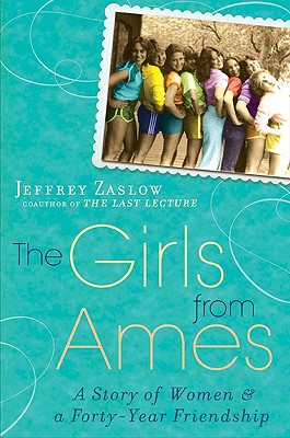 Image for The Girls from Ames: A Story of Women and a Forty-Year Friendship