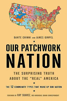 Our Patchwork Nation: The Surprising Truth About the Real America