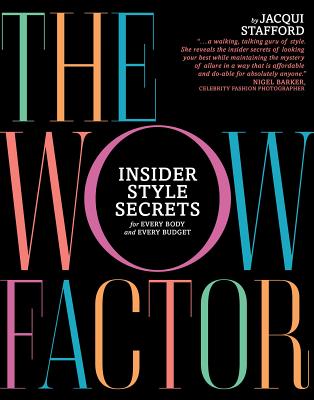 The Wow Factor: Insider Style Secrets for Every Body and Every Budget