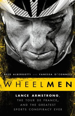 Image for Wheelmen: Lance Armstrong, the Tour de France, and the Greatest Sports Conspiracy Ever