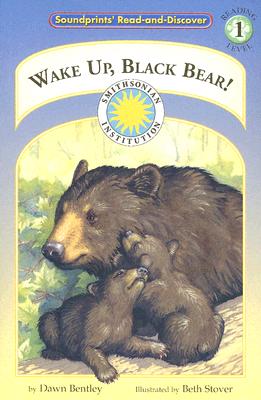 Wake Up, Black Bear! - a Smithsonian Atlantic Wilderness Adventures Early Reader Book (Soundprints Read and Discover Level 1)