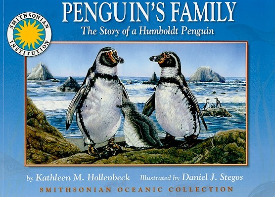 Image for Penguin's Family: The Story of a Humboldt Penguin - a Smithsonian Oceanic Collection Book Penguin's Family: The Story of a Humboldt Penguin - a Smithsonian Oceanic Collection Book