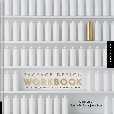 Package Design Workbook: The Art and Science of Successful Packaging