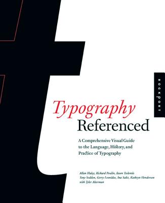 Image for Typography, Referenced: A Comprehensive Visual Guide to the Language, History, and Practice of Typography Typography, Referenced: A Comprehensive Visual Guide to the Language, History, and Practice of Typography