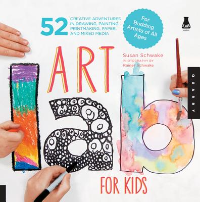 Image for Art Lab for Kids: 52 Creative Adventures in Drawing, Painting, Printmaking, Paper, and Mixed Media-For Budding Artists of All Ages (Volume 1) (Lab for Kids, 1)