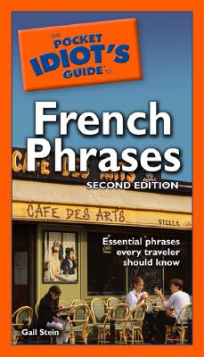 The Pocket Idiot's Guide to French Phrases, 2E