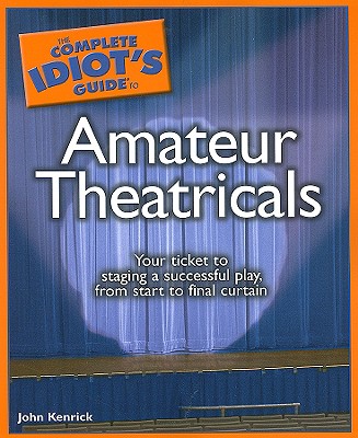 Image for The Complete Idiot's Guide to Amateur Theatricals The Complete Idiot's Guide to Amateur Theatricals