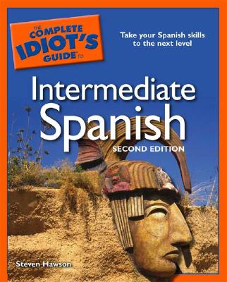 The Complete Idiot's Guide to Intermediate Spanish, 2E (English and Spanish Edition)