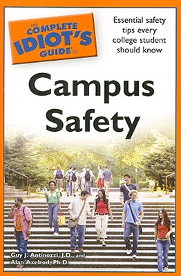 The Complete Idiot's Guide to Campus Safety