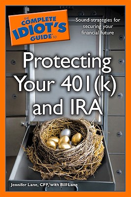 The Complete Idiot's Guide to Protecting Your 401 (k) and IRA