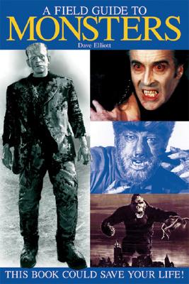 Image for A Field Guide to Monsters: This Book Could Save Your Life