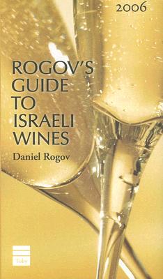 Rogov's Guide to Israeli Wines 2006