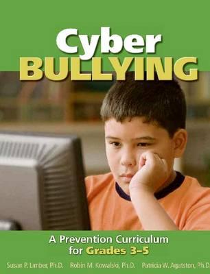 Image for Cyber Bullying: A Prevention Curriculum for Grades 3-5 Cyber Bullying: A Prevention Curriculum for Grades 3-5