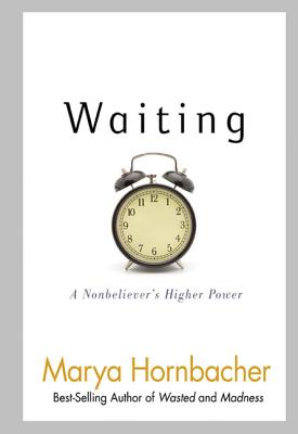 Image for Waiting: A Nonbeliever's Higher Power Waiting: A Nonbeliever's Higher Power