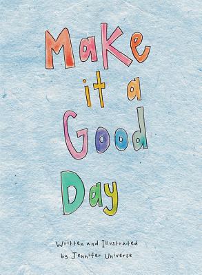Image for Make It A Good Day Make It A Good Day