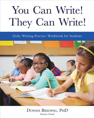 You Can Write! They Can Write!: Daily Writing Practice Workbook for Students