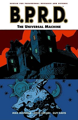 B.P.R.D., Vol. 6: The Universal Machine